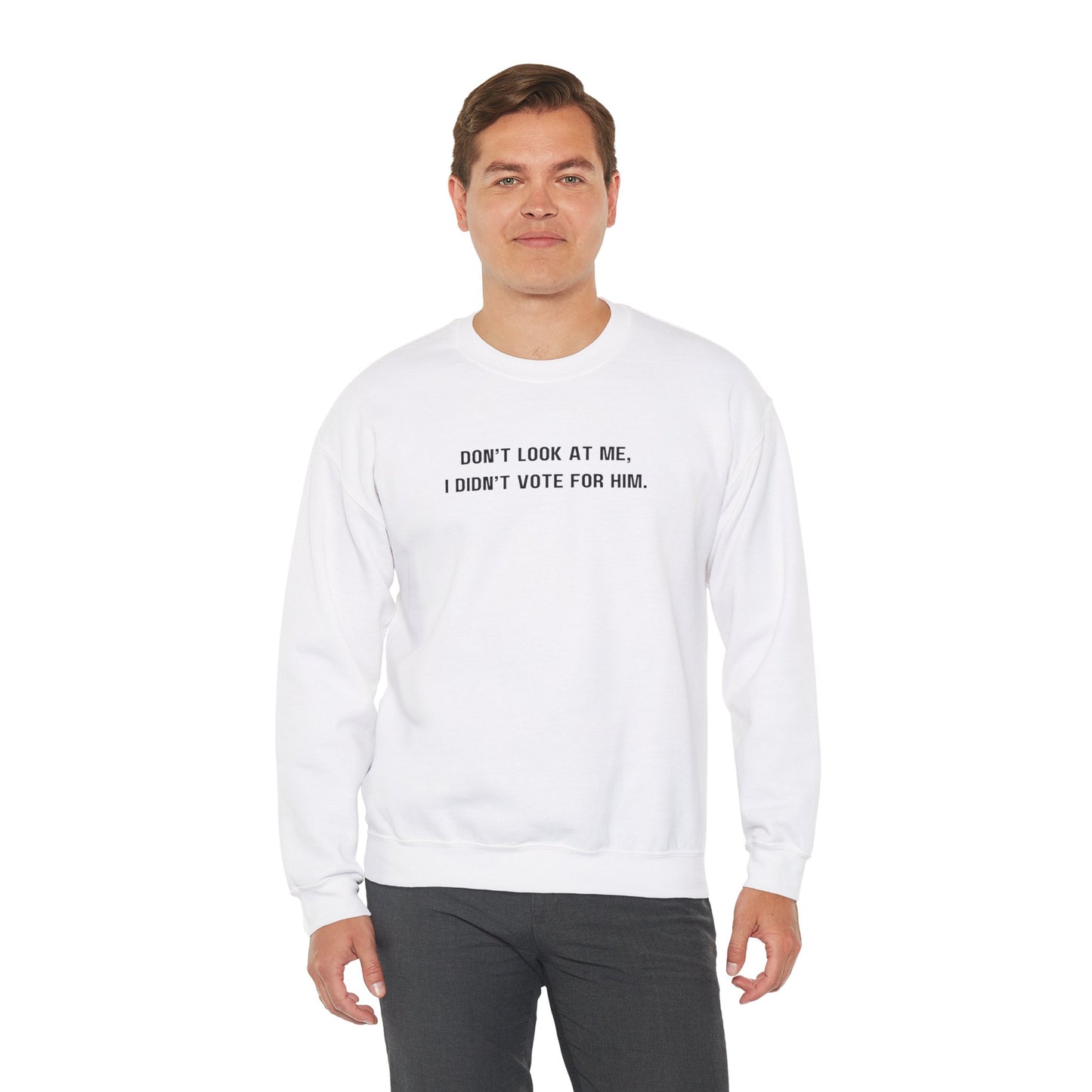Don't look at me, I didn't vote for him. - Politically charged unisex sweatshirt