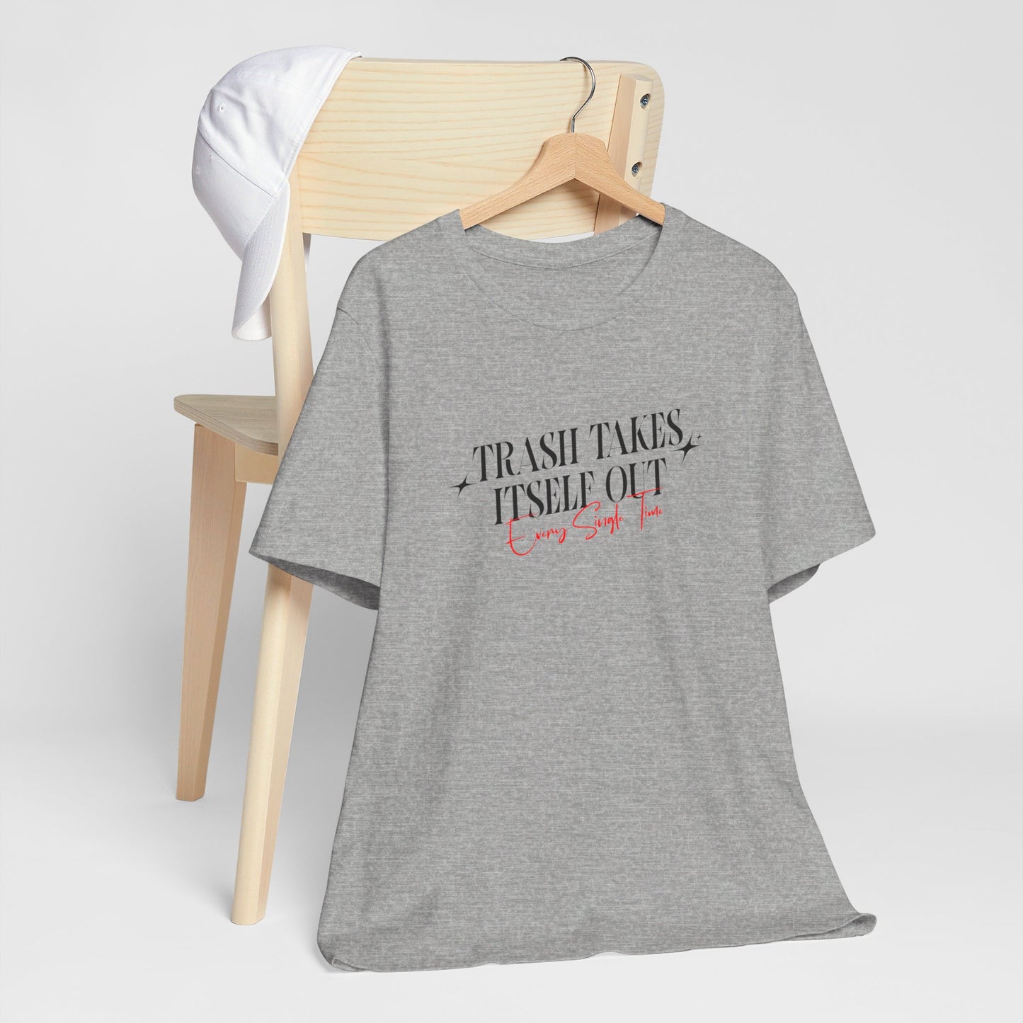 Trash Takes Itself Out Every Single Time T-Shirt