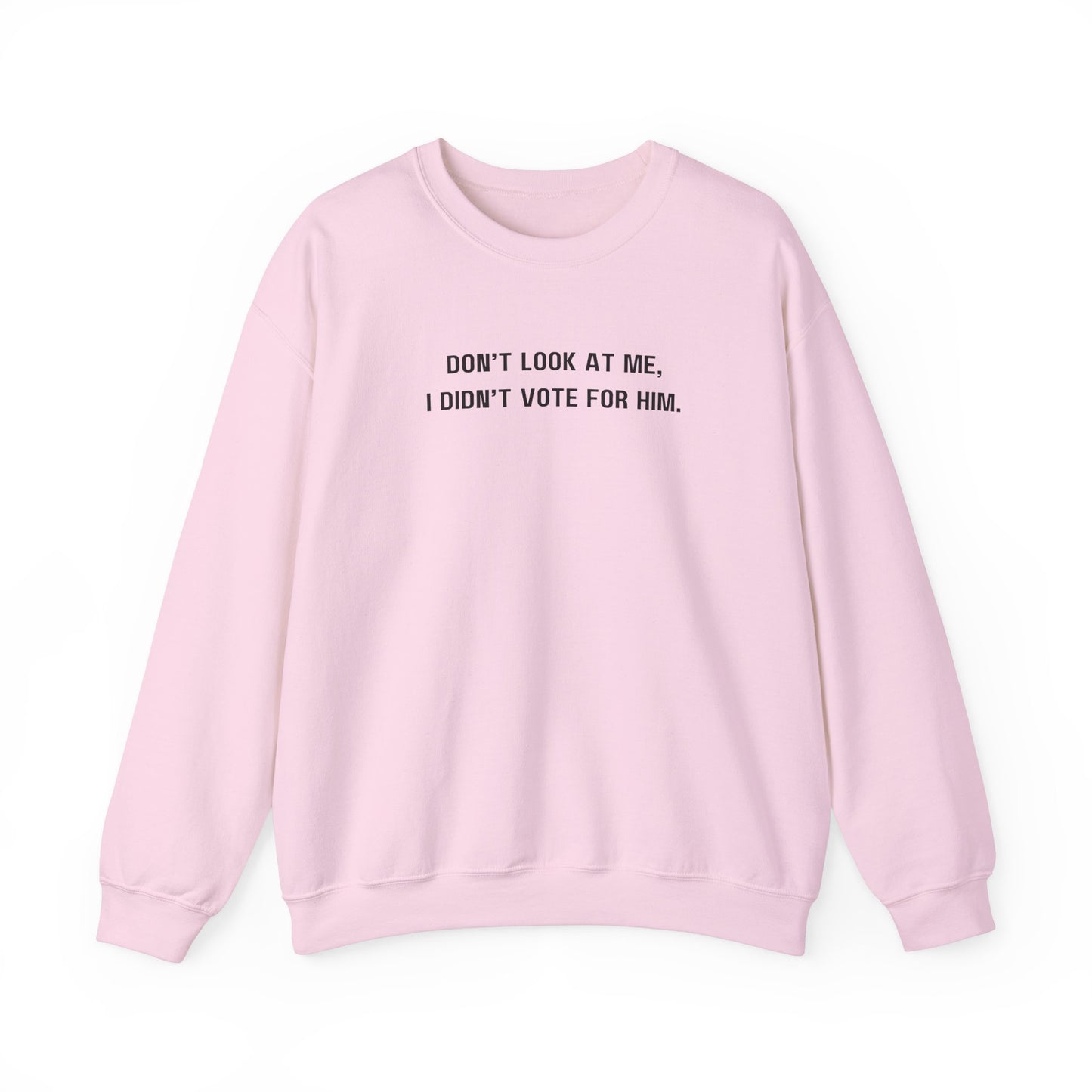 Don't look at me, I didn't vote for him. - Politically charged unisex sweatshirt