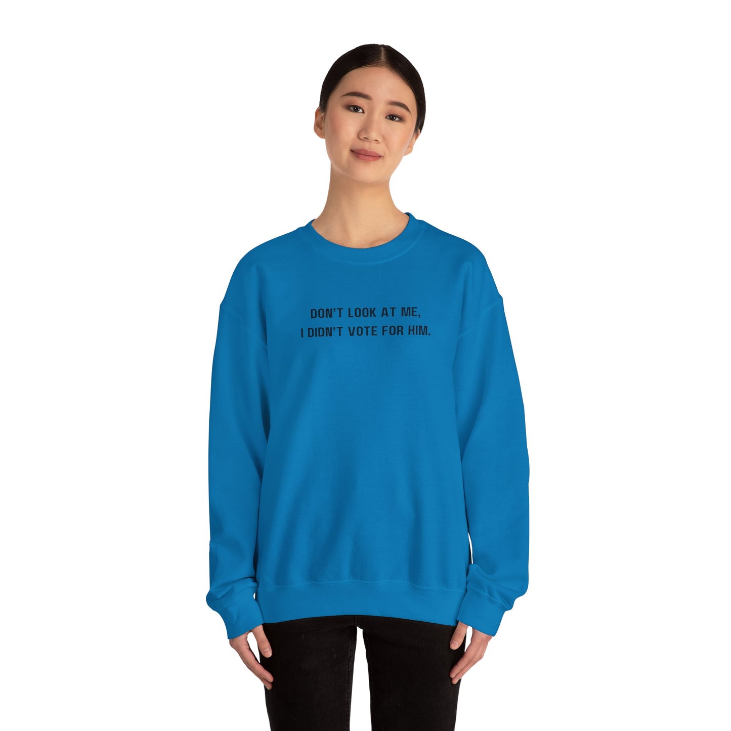 Don't look at me, I didn't vote for him. - Politically charged unisex sweatshirt