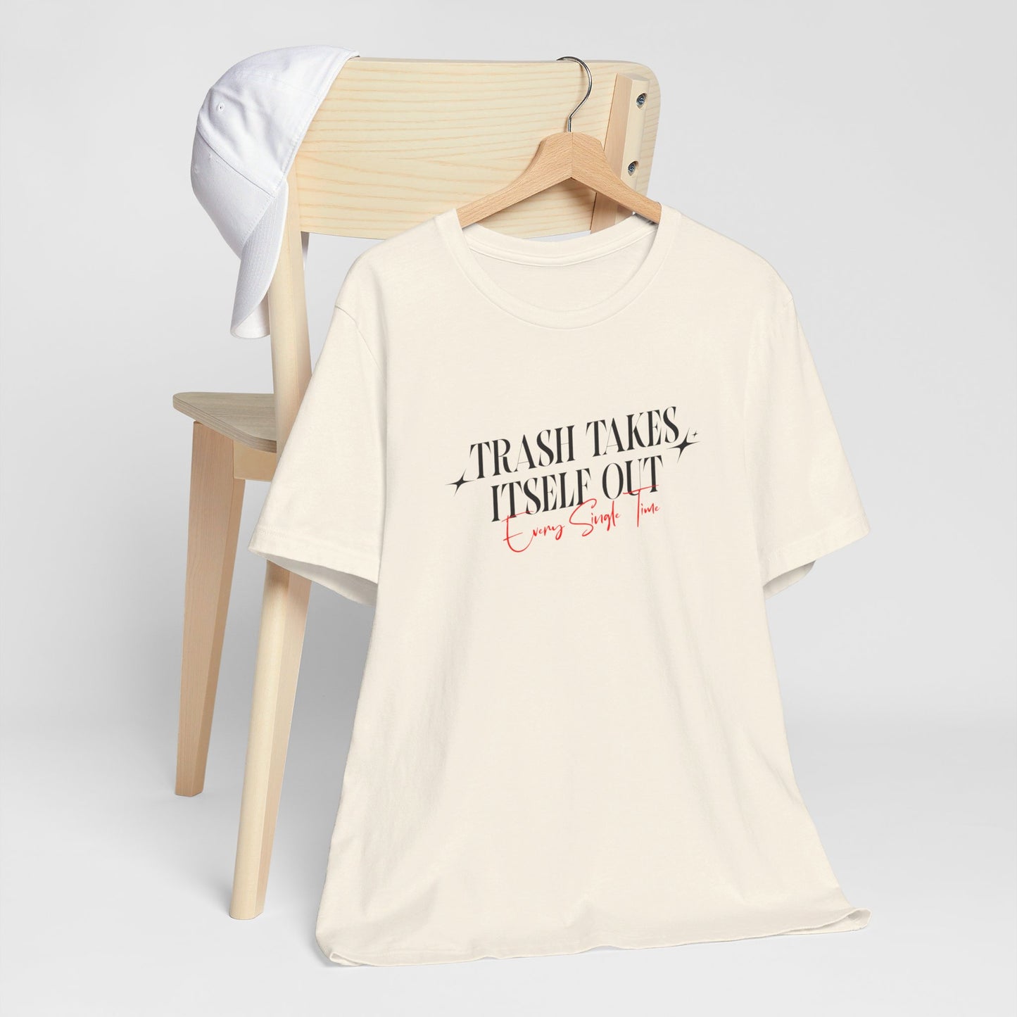 Trash Takes Itself Out Every Single Time T-Shirt